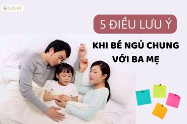 5 điểm cần lưu ý khi để trẻ ngủ chung với cha mẹ