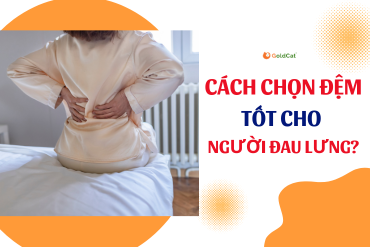 Cách chọn đệm cho người đau lưng tốt nhất
