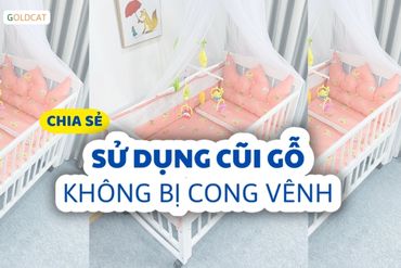Mẹo sử dụng cũi gỗ tránh cong vênh mối mọt hiệu quả nhất