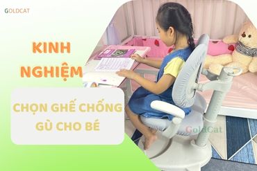Chuyên gia chia sẻ kinh nghiệm chọn ghế chống gù cho bé