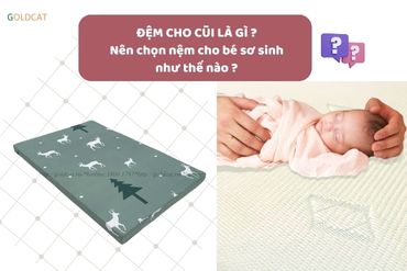 Đệm cho cũi là gì ? Nên chọn nệm cho trẻ sơ sinh như thế nào ?