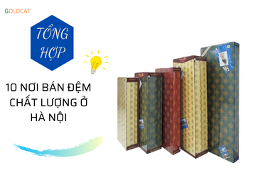 Danh sách 10 nơi bán đệm chất lượng nhất ở Hà Nội