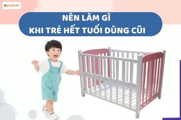 Cũi 3 tuổi bé không dùng nữa ba mẹ nên làm gì ?
