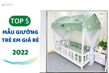 Top 5 mẫu giường trẻ em giá rẻ cha mẹ nên mua năm 2022