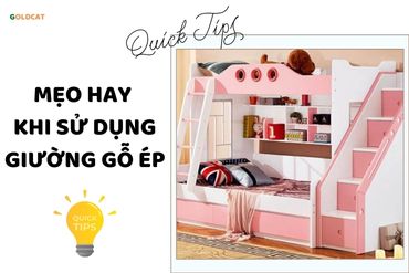 Muốn sử dụng giường gỗ ép tuyệt đối phải chú ý tất cả những mẹo này