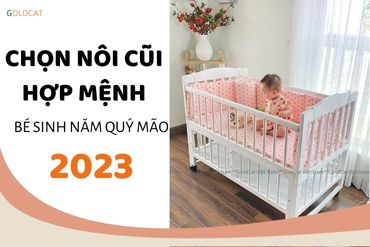 Chọn nôi cũi cho bé Quý Mão hợp mệnh chuẩn phong thủy