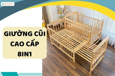 Giường cũi cao cấp 8in1 GoldCat lựa chọn tuyệt vời cho bé yêu