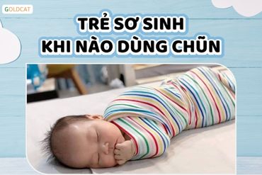 Có nên cho bé sơ sinh sử dụng chũn lúc lọt lòng không ?
