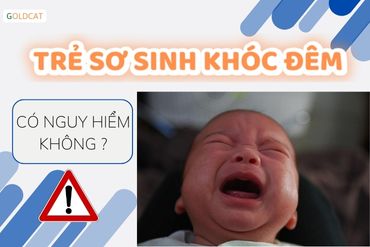 Trẻ sơ sinh khóc đêm có nguy hiểm hay không ?